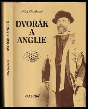 Jitka Slavíková: Dvořák a Anglie, aneb, Země, které mnoho dlužím