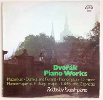 Dvořák Piano Works - Mazurkas - Dumka And Furiant - Impromptu In D Minor - Humoresque In F Sharp Major - Lullaby And Capriccio