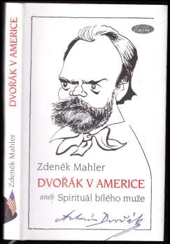 Dvořák v Americe, aneb, Spirituál bílého muže
