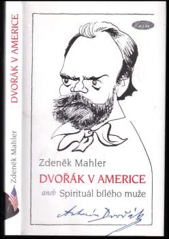 Dvořák v Americe, aneb, Spirituál bílého muže