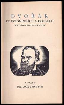 Antonín Dvořák: Dvořák ve vzpomínkách a dopisech