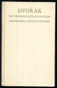 Antonín Dvořák: Dvořák ve vzpomínkách a dopisech