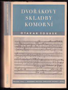Otakar Šourek: Dvořákovy skladby komorní : Charakteristika a rozbory