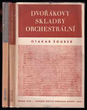 Otakar Šourek: Dvořákovy skladby orchestrální  - první a druhý díl