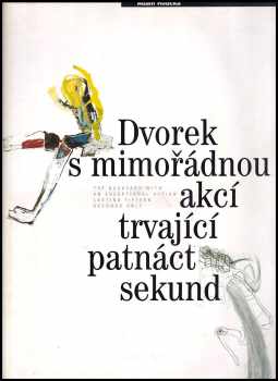 Dvorek s mimořádnou akcí trvající patnáct sekund