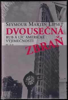 Dvousečná zbraň : rub a líc americké výjimečnosti - Seymour Martin Lipset (2003, Prostor) - ID: 491644