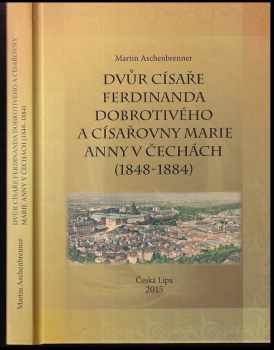 Dvůr císaře Ferdinanda Dobrotivého a císařovny Marie Anny v Čechách (1848-1884)