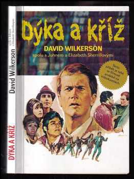 Dýka a kříž - David Wilkerson, John L Sherrill, Elizabeth Sherrill (2003, Křesťanský život) - ID: 962920