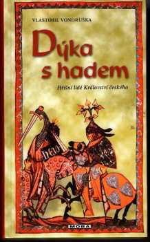 Dýka s hadem, aneb, Tři zločiny, které rozřešil královský prokurátor Oldřich z Chlumu léta Páně 1269 : 1 - [hříšní lidé Království českého] - Vlastimil Vondruška (2002, MOBA) - ID: 600834