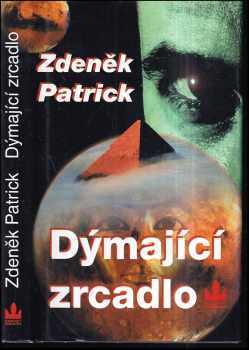 Zdeněk Patrick: Dýmající zrcadlo