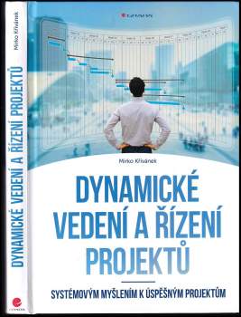 Mirko Křivánek: Dynamické vedení a řízení projektů