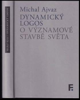 Dynamický logos : o významové stavbě světa