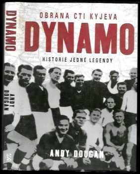 Andy Dougan: Dynamo : obrana cti Kyjeva