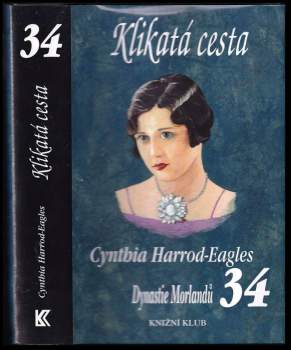 Cynthia Harrod-Eagles: Klikatá cesta - Dynastie Morlandů 34