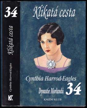 Cynthia Harrod-Eagles: Klikatá cesta - Dynastie Morlandů 34