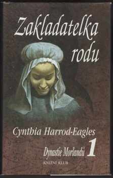 Cynthia Harrod-Eagles: Dynastie Morlandů. Díl 1, Zakladatelka rodu