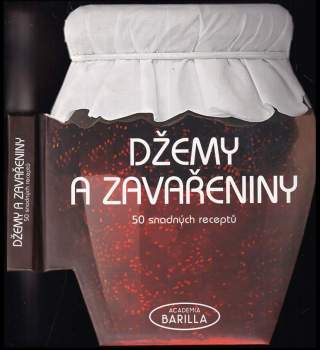 Džemy a zavařeniny : 50 snadných receptů
