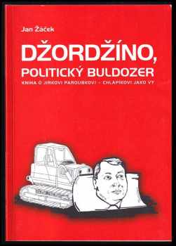 Jan Žáček: Džordžíno, politický buldozer