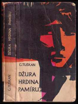 Georgij Pavlovič Tuškan: Džura, hrdina Pamíru