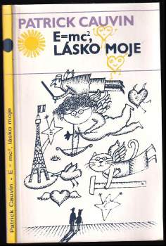 E = mc na druhou, lásko moje