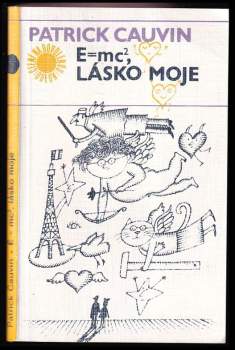 Patrick Cauvin: E = mc na druhou, lásko moje