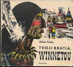 Tvoji bratia, Winnetou