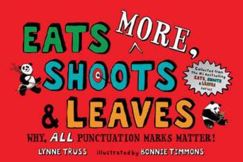 Eats More, Shoots & Leaves : Why, All Punctuation Marks Matter!