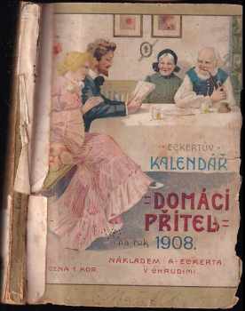 Eckertův kalendář českého zemědělského školství pro posluchače a absolventy zemědělských ústavů a pro české rolnictvo na rok 1907