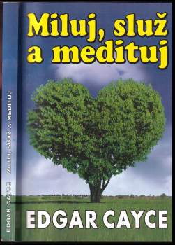 Edgar Cayce: Miluj, služ a medituj