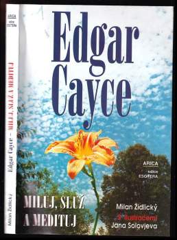 Edgar Cayce: Edgar Cayce: Miluj, služ a medituj