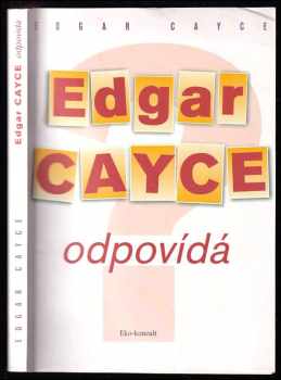 Edgar Cayce odpovídá na vaše otázky