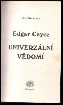 Jon Roberson: Edgar Cayce - univerzální vědomí