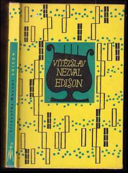 Vítězslav Nezval: Edison ; Podivuhodný kouzelník ; Neznámá ze Seiny