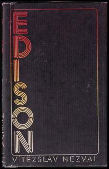 Vítězslav Nezval: Edison. Signál času. Panychida za Edisona