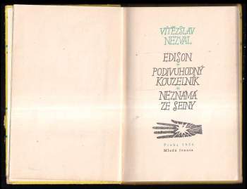 Vítězslav Nezval: Edison ; Podivuhodný kouzelník ; Neznámá ze Seiny