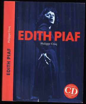 Edith Piaf - Philippe Crocq, Jean Mareska (2009, Levné knihy) - ID: 568451