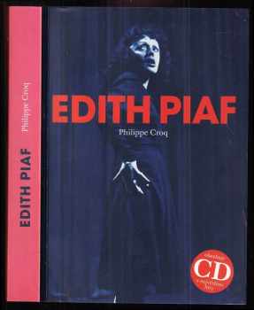 Edith Piaf - Philippe Crocq, Jean Mareska (2009, Levné knihy) - ID: 593131