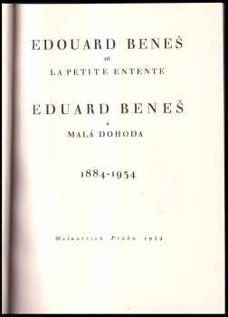 Edvard Beneš: Edouard Benes et La Petite Entente, Eduard Beneš a Malá Dohoda 1884 - 1934