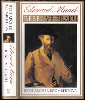 Beth Archer Brombert: Édouard Manet