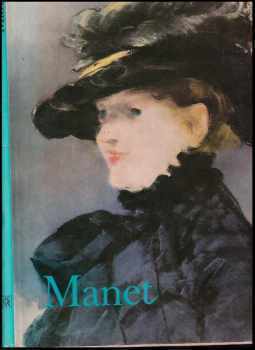 Edouard Manet : Souborné malířské dílo - Denis Rouart, Sandra Orienti (1983, Odeon) - ID: 652960