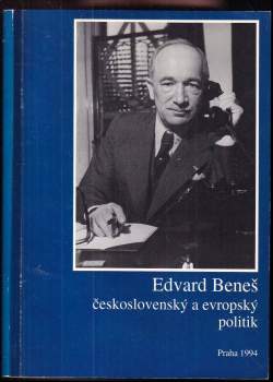 Edvard Beneš - československý a evropský politik