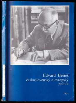 Edvard Beneš - československý a evropský politik