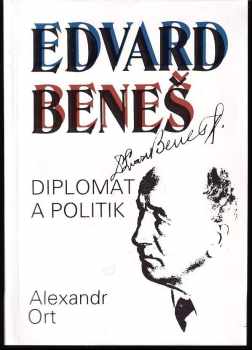 Edvard Beneš : diplomat a politik