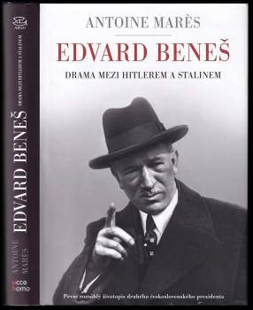 Antoine Marès: Edvard Beneš od slávy k propasti