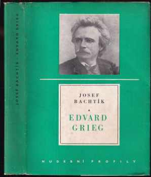 Josef Bachtík: Edvard Grieg : (1843-1907)