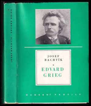 Josef Bachtík: Edvard Grieg : (1843-1907)