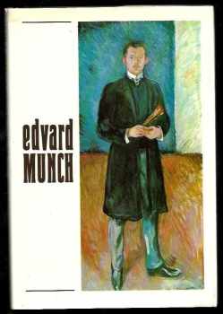 Edvard Munch: Edvard Munch a české umění : obrazy a grafika ze sbírek Muzea E. Muncha v Oslo : katalog výstavy, Praha, květen-červenec 1982