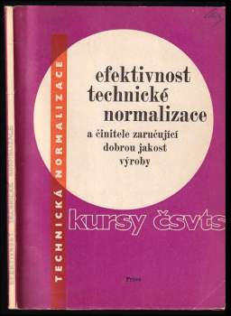 Efektivnost technické normalizace a činitele zaručující dobrou jakost výroby