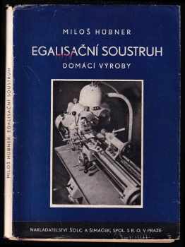 Miloš Hübner: Egalisační soustruh domácí výroby