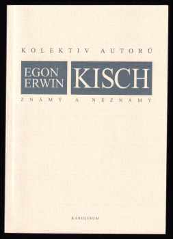 Egon Erwin Kisch známý a neznámý